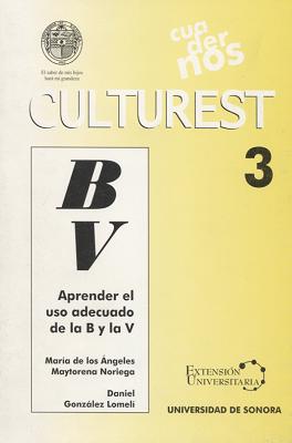 CUADERNOS CULTUREST 3 APRENDER EL USO ADECUADO DE LA B Y LA V